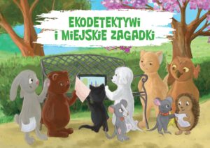 Ekodetektywi i miejskie zagadki_okładka Ekodetektywi I Miejskie Zagadki Okładka