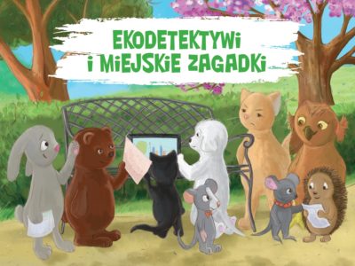 Ekodetektywi i miejskie zagadki. POBIERZ ZAŁĄCZNIKI!