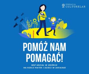 Grafika o akcji pomocowej na rzecz Ukrainy. Na niebieskim tle rysunek kobiety z dzieckiem. Poniżej biały napis Pomóż nam pomagać! Weź udział w zbiórce na rzecz matek i dzieci w Ukrainie.