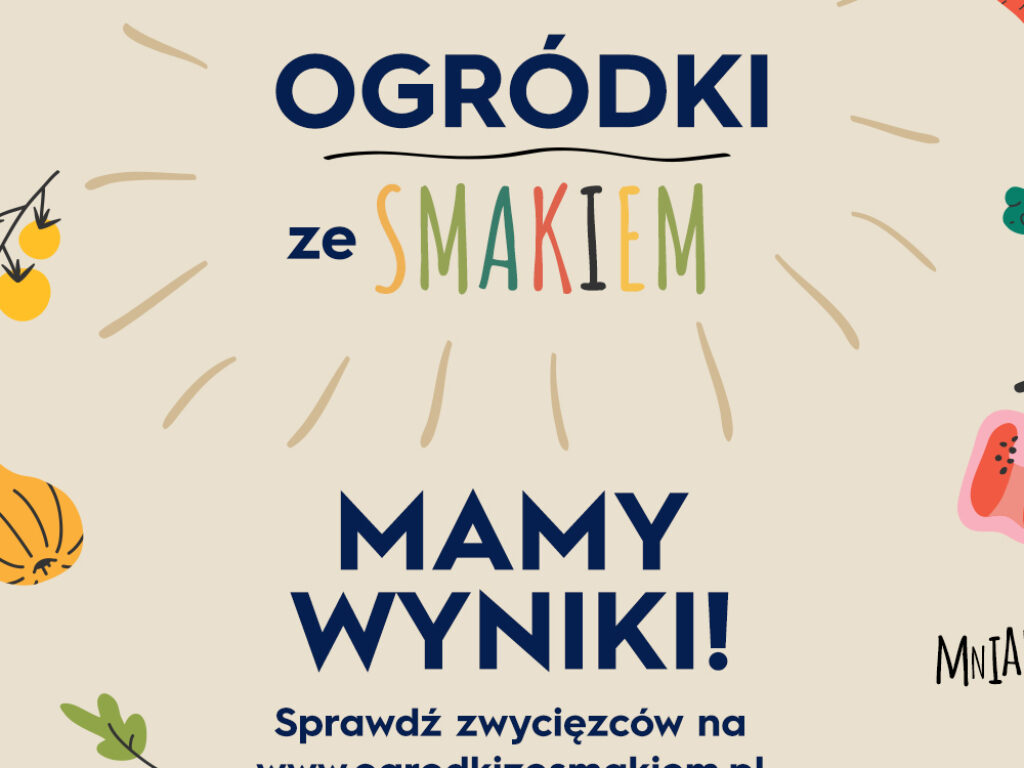 Znamy zwycięzców II edycji ogólnopolskiego konkursu „Ogródki ze Smakiem”