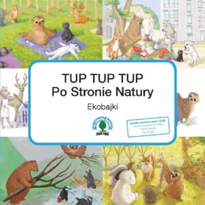 Książka-z-Bajkami_TupTup_ŻywiecZdroj_2017-11_PODGLAD11735 copy_1 Okładka książki "Tup Tup Tup po stronie natury"