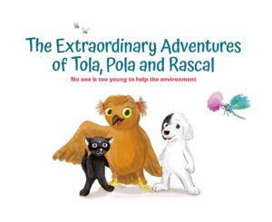 The-Extraordinary-Adventures-of-Tola-Pola-and-Rascal copy Okładka książki" The Extraordinary Adventures of Tola, Pola and Rascal"