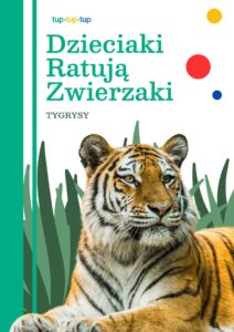 Dzieciaki ratują tygrysy Okładka do materiałów o tygrysach Dzieciaki Ratują Zwierzaki